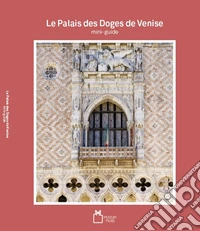 Le palais des doges de Venise. Mini-guide