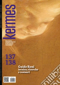 Kermes. La rivista del restauro. Vol. 137-138: Guido Reni tecnica, ricerche e restauri libro