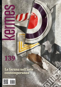 Kermes. La rivista del restauro. Vol. 139: La lacuna nell'arte contemporanea libro