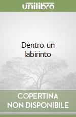Dentro un labirinto
