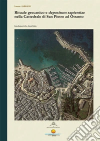 Rituale grecanico e depositum sapientiae nella Cattedrale di San Pietro ad Otranto libro