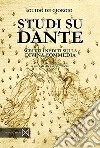Studi su Dante. Scritti inediti sulla Divina Commedia libro