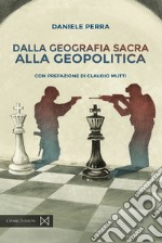 Dalla geografia sacra alla geopolitica libro