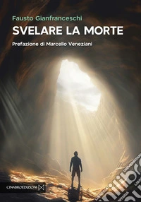 Svelare la morte