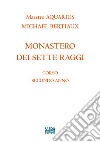 Monastero dei 7 raggi. Corso secondo anno. Magia sessuale. Nuova ediz. libro di Bertiaux Michael