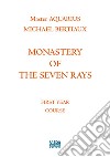Monastery of the seven rays. First year course. Nuova ediz. libro di Bertiaux Michael