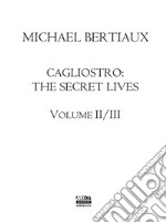 Cagliostro. The secret lives. Nuova ediz.. Vol. 2-3