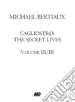 Cagliostro. The secret lives. Nuova ediz.. Vol. 3