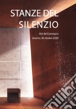 Stanze del silenzio. Atti del Convegno (Livorno, 30 ottobre 2020) libro