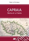 Capraia. Storia di un'isola libro di Moresco Roberto