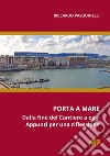 Porta a mare. Dalla fine del cantiere a oggi. Appunti per una riflessione libro di Pasquinelli Riccardo