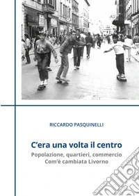 C'era una volta il centro