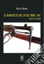 Le baionette del fucile mod.1891. Viste da vicino. Ediz. illustrata. Con Segnalibro libro