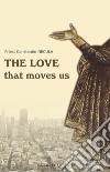 The love that moves us. Catechumenal pages libro di Necula Constantin