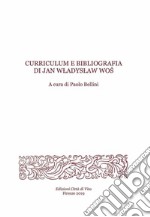 Curriculum e bibliografia di Jan Wladyslaw Wos libro