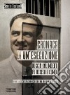 Cronaca di un'esecuzione. Duccio Galimberti fu ucciso a Cuneo libro di Costagli Sergio