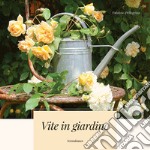 Vite in giardino libro