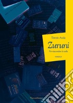 Zuruni. Per riaccendere le stelle libro