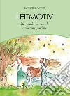 Leitmotiv. Un mondo inverosimile ma intanto possibile libro