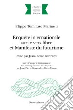 Enquête internationale sur le vers libre et Manifeste du futurisme. Ediz. multilingue