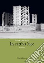 In cattiva luce libro