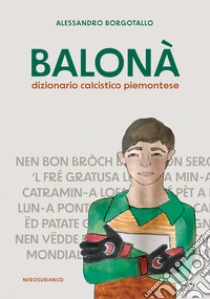 Balon�. Dizionario calcistico piemontese