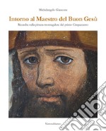 Intorno al maestro del buon Gesù. Ricerche sulla pittura monregalese del primo cinquecento libro