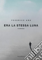 Era la stessa luna libro