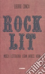 Rock Lit. Musica e letteratura: legami, intrecci, visioni  libro usato
