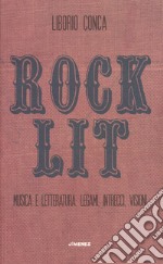 Rock lit. Musica e Letteratura: legami, intrecci, visioni