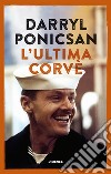 L'ultima corvè libro di Ponicsan Darryl