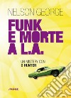 Funk e morte a L.A. Un mystery con D Hunter libro