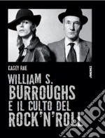 William S. Burroughs e il culto del rock `n` roll  libro usato