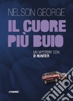 Il cuore più buio. Un mystery con D Hunter libro