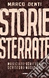 Storie sterrate. Musicisti/scrittori. Scrittori/musicisti libro