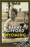 Wyoming libro di Gifford Barry