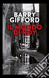 Il mondo di Roy libro di Gifford Barry