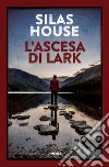 L'ascesa di Lark libro