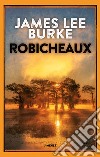 Robicheaux libro di Burke James Lee