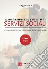 Manuale di metodologia operativa dei Servizi Sociali. Strategie di sostegno per: anziani, bambini, disabili, tossicodipendenti, alcolisti libro