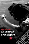 La strega spiaggiata libro di Marcelli Niky