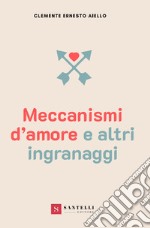 Meccanismi d'amore e altri ingranaggi