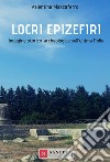 Locri Epizefiri. Indagine storico-archeologica sull'ultima polis libro