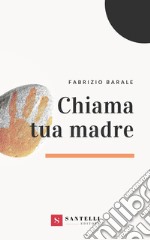 Chiama tua madre