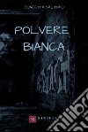 Polvere bianca libro di Salituro Concetta