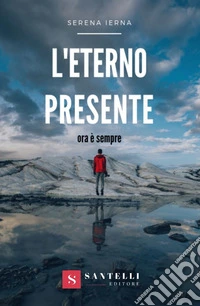 L'eterno presente. Ora è sempre libro