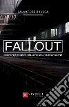 Fallout. Dannati e redenti nell'era dell'antropocene libro di Brusca Salvatore