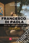 Francesco di Paola. Storia, letteratura, arte libro