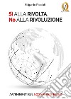 Sì alla rivolta, no alla rivoluzione. Avvenimenti sul nodo venezuelano libro di Ricciuti Edgardo