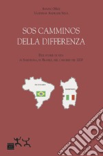 SOS camminos della differenza. Due storie di vita, in Sardegna, in Brasile, nel carcere del 2000